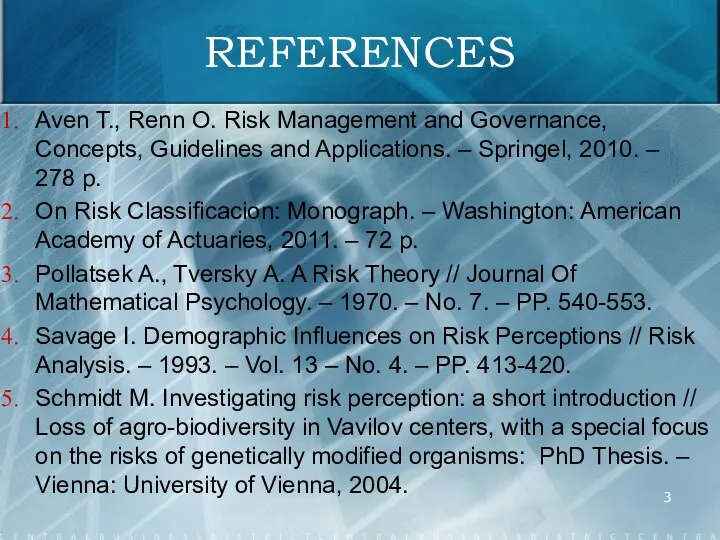 REFERENCES Aven T., Renn O. Risk Management and Governance, Concepts,