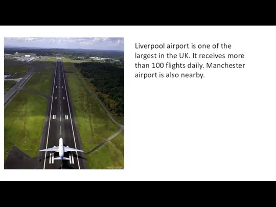 Liverpool airport is one of the largest in the UK.