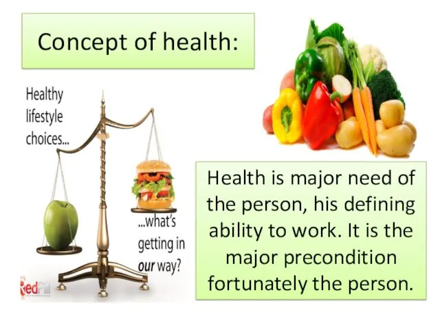 Concept of health: Health is major need of the person,