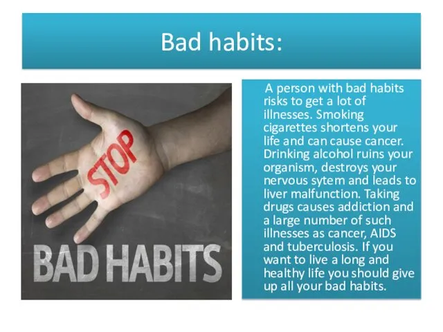 Bad habits: A person with bad habits risks to get