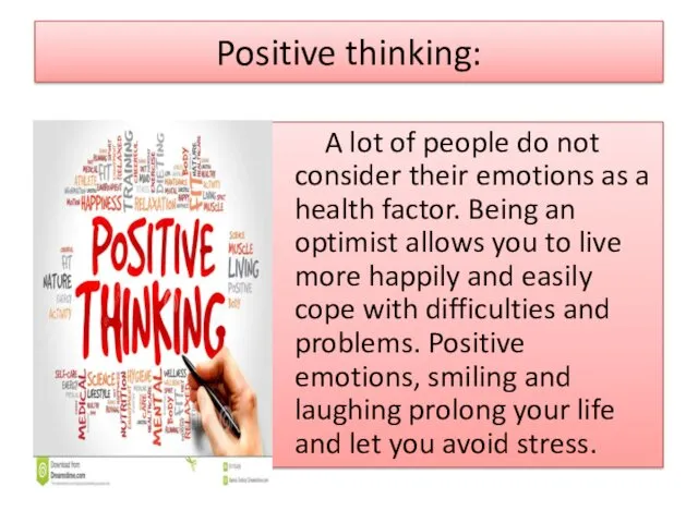 Positive thinking: A lot of people do not consider their