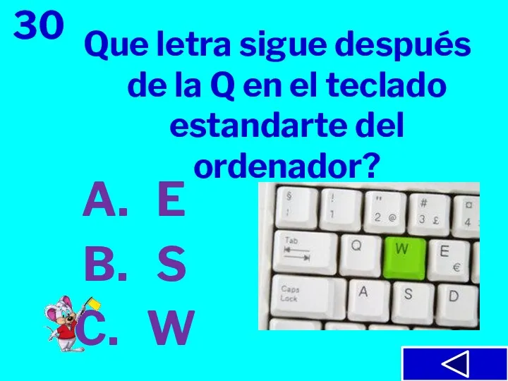 30 Que letra sigue después de la Q en el