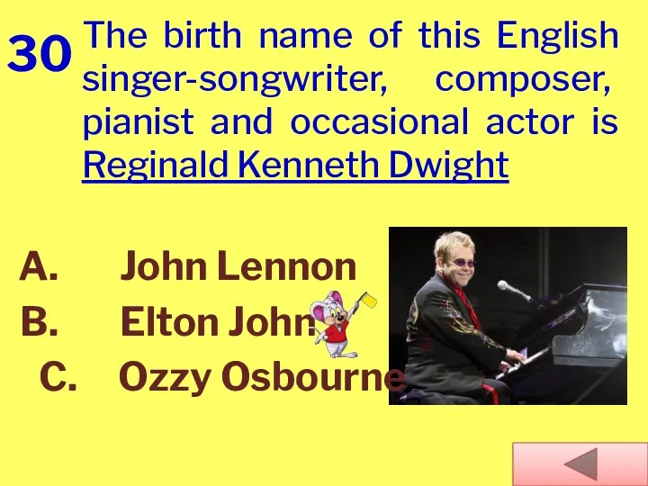 30 The birth name of this English singer-songwriter, composer, pianist