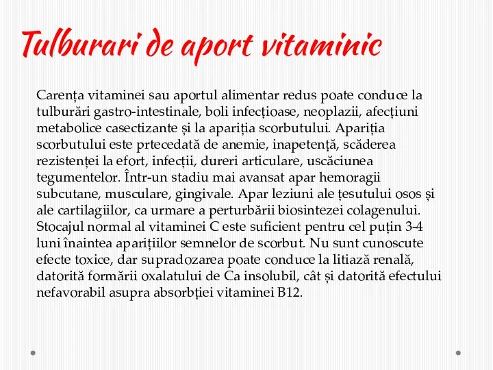 Tulburari de aport vitaminic Carența vitaminei sau aportul alimentar redus poate conduce la