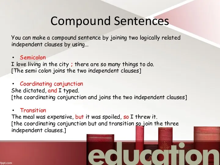 Compound Sentences You can make a compound sentence by joining