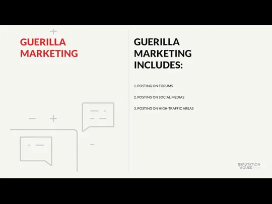 GUERILLA MARKETING GUERILLA MARKETING INCLUDES: 1. POSTING ON FORUMS 2.