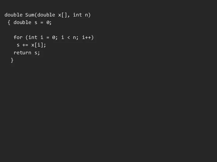 double Sum(double x[], int n) { double s = 0;