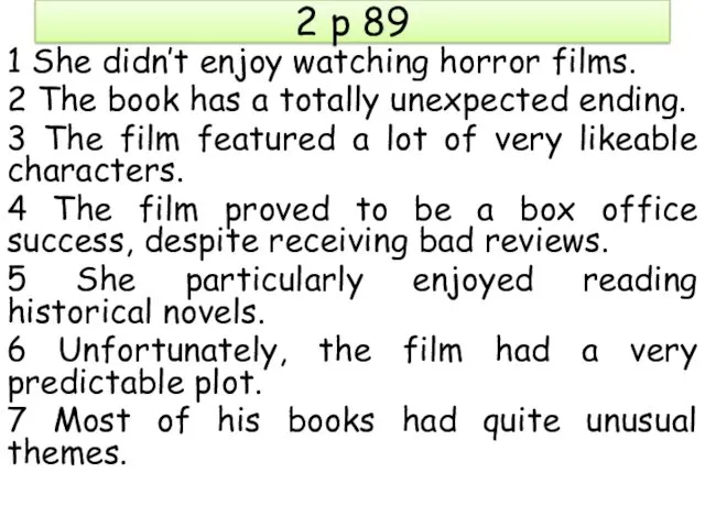 2 p 89 1 She didn’t enjoy watching horror films. 2 The book