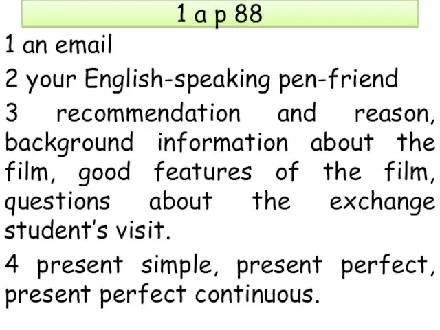 1 a p 88 1 an email 2 your English-speaking pen-friend 3 recommendation