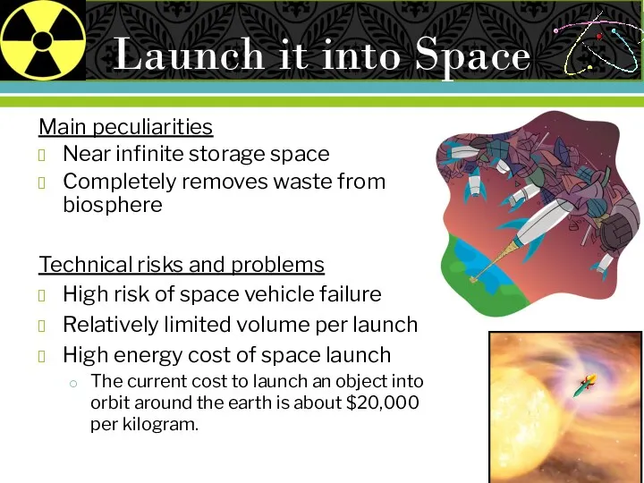 Launch it into Space Main peculiarities Near infinite storage space