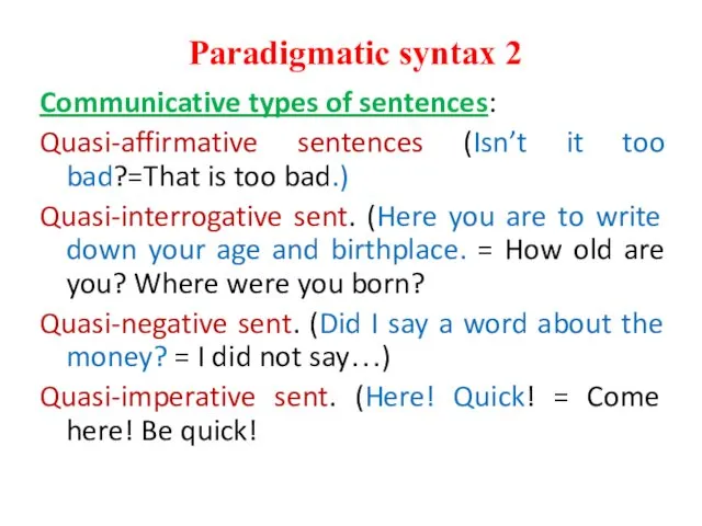 Paradigmatic syntax 2 Communicative types of sentences: Quasi-affirmative sentences (Isn’t