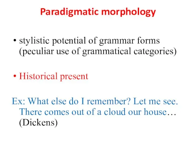 Paradigmatic morphology stylistic potential of grammar forms (peculiar use of