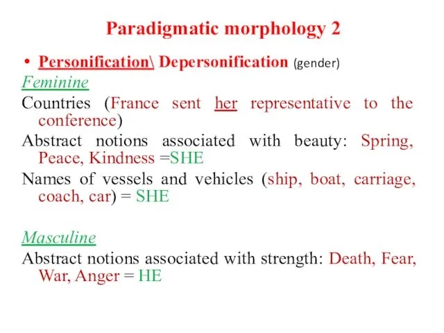 Paradigmatic morphology 2 Personification\ Depersonification (gender) Feminine Countries (France sent
