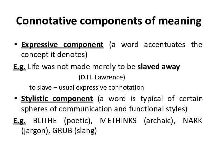 Connotative components of meaning Expressive component (a word accentuates the concept it denotes)