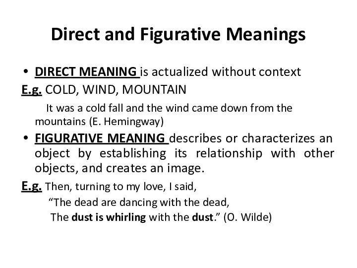 Direct and Figurative Meanings DIRECT MEANING is actualized without context E.g. COLD, WIND,