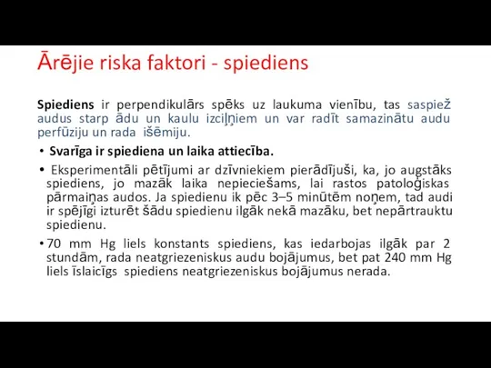 Ārējie riska faktori - spiediens Spiediens ir perpendikulārs spēks uz