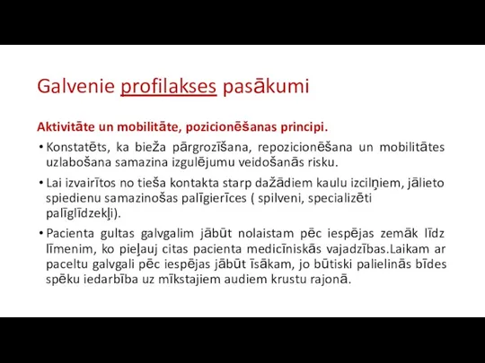 Galvenie profilakses pasākumi Aktivitāte un mobilitāte, pozicionēšanas principi. Konstatēts, ka