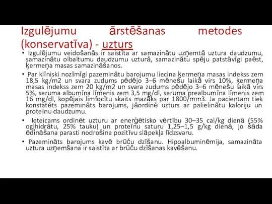 Izgulējumu ārstēšanas metodes (konservatīva) - uzturs Izgulējumu veidošanās ir saistīta ar samazinātu uzņemtā