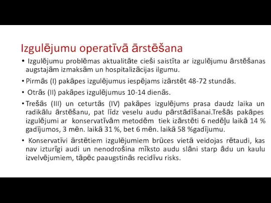 Izgulējumu operatīvā ārstēšana Izgulējumu problēmas aktualitāte cieši saistīta ar izgulējumu ārstēšanas augstajām izmaksām