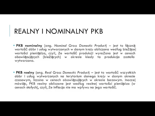 REALNY I NOMINALNY PKB PKB nominalny (ang. Nominal Gross Domestic