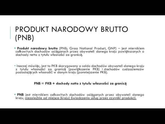 PRODUKT NARODOWY BRUTTO (PNB) Produkt narodowy brutto (PNB; Gross National
