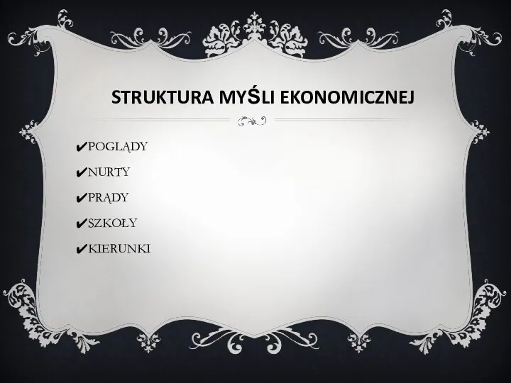 STRUKTURA MYŚLI EKONOMICZNEJ POGLĄDY NURTY PRĄDY SZKOŁY KIERUNKI