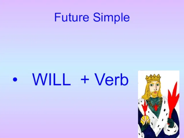 Future Simple WILL + Verb