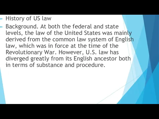 History of US law Background. At both the federal and