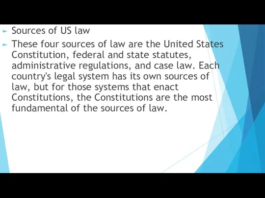 Sources of US law These four sources of law are