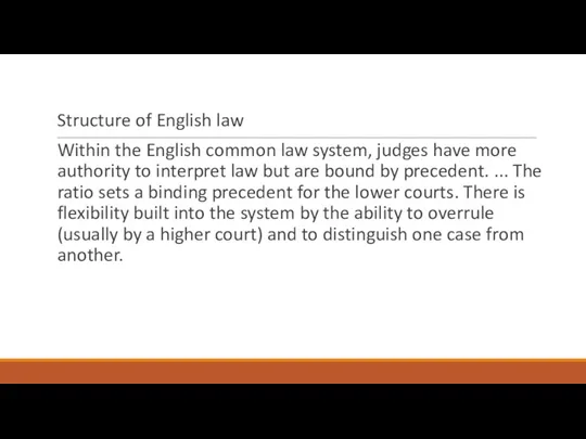Structure of English law Within the English common law system,