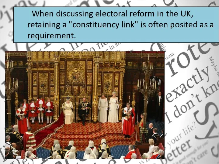 When discussing electoral reform in the UK, retaining a "constituency