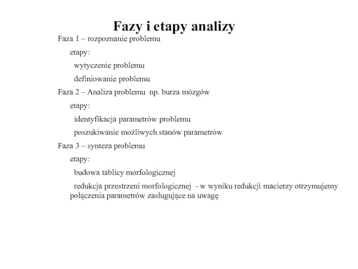 Fazy i etapy analizy Faza 1 – rozpoznanie problemu etapy: