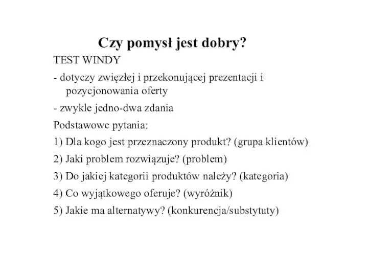 Czy pomysł jest dobry? TEST WINDY - dotyczy zwięzłej i