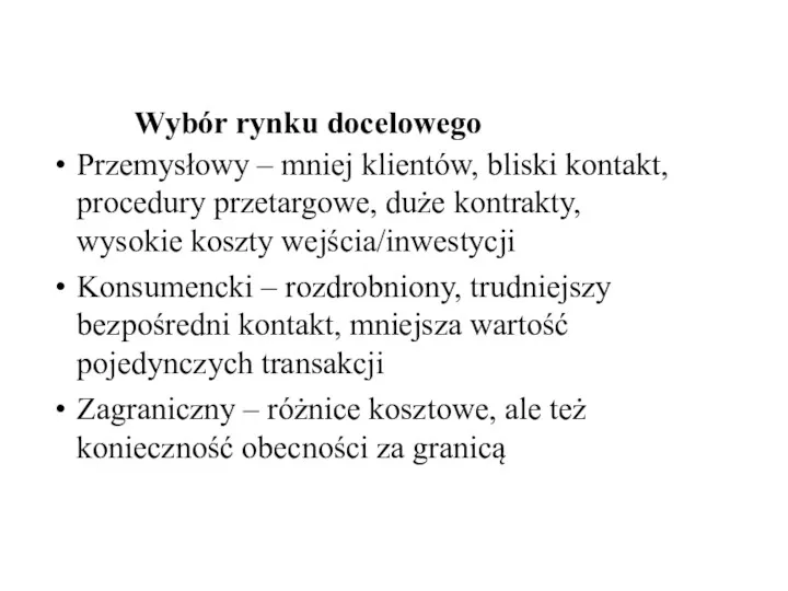 Wybór rynku docelowego Przemysłowy – mniej klientów, bliski kontakt, procedury