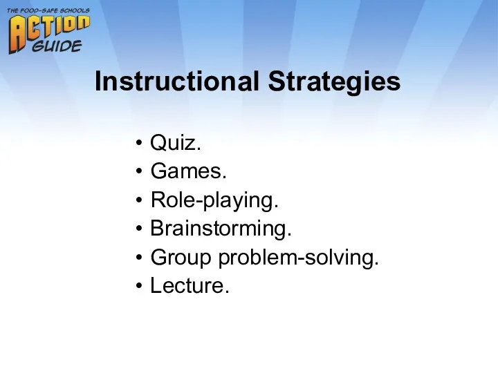 Instructional Strategies Quiz. Games. Role-playing. Brainstorming. Group problem-solving. Lecture.