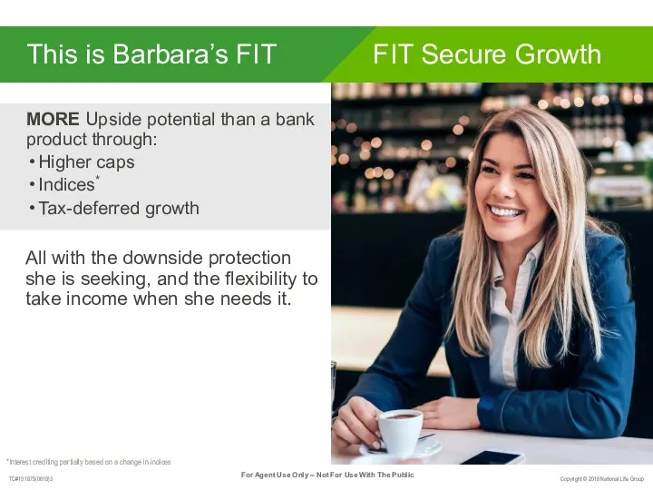 This is Barbara’s FIT MORE Upside potential than a bank product through: Higher