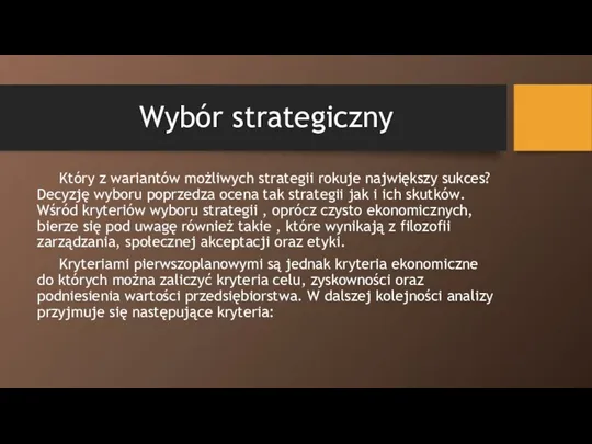 Wybór strategiczny Który z wariantów możliwych strategii rokuje największy sukces?