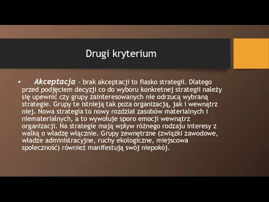 Drugi kryterium Akceptacja - brak akceptacji to fiasko strategii. Dlatego