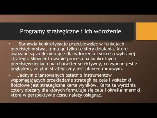 Programy strategiczne i ich wdrożenie Stanowią konkretyzacje przedsięwzięć w funkcjach