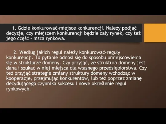 1. Gdzie konkurować-miejsce konkurencji. Należy podjąć decyzje, czy miejscem konkurencji