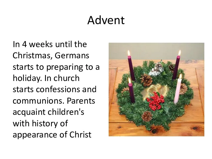 Advent In 4 weeks until the Christmas, Germans starts to