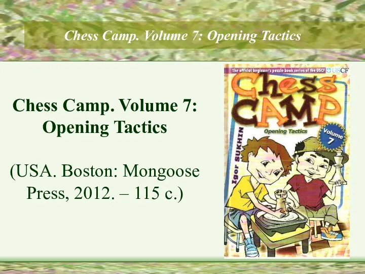 Chess Camp. Volume 7: Opening Tactics Chess Camp. Volume 7: Opening Tactics (USA.