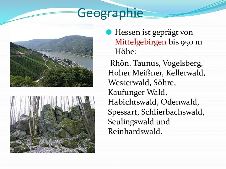 Geographie Hessen ist geprägt von Mittelgebirgen bis 950 m Höhe: