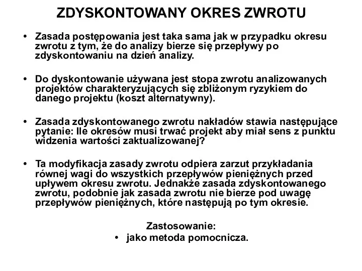 ZDYSKONTOWANY OKRES ZWROTU Zasada postępowania jest taka sama jak w