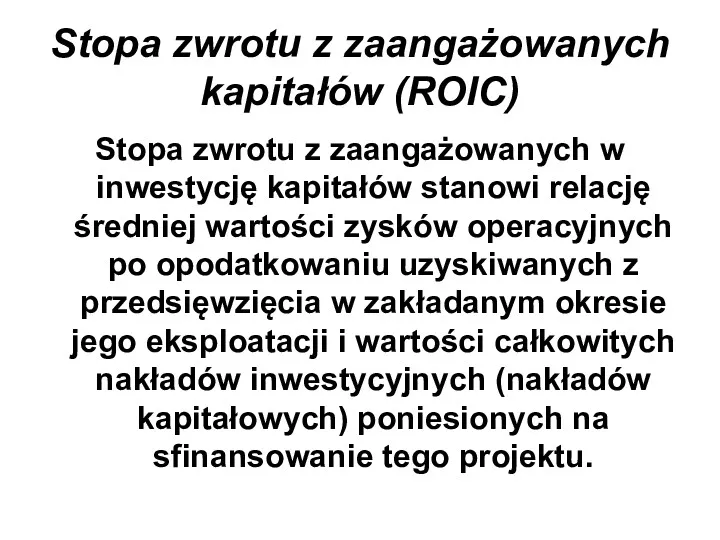 Stopa zwrotu z zaangażowanych kapitałów (ROIC) Stopa zwrotu z zaangażowanych