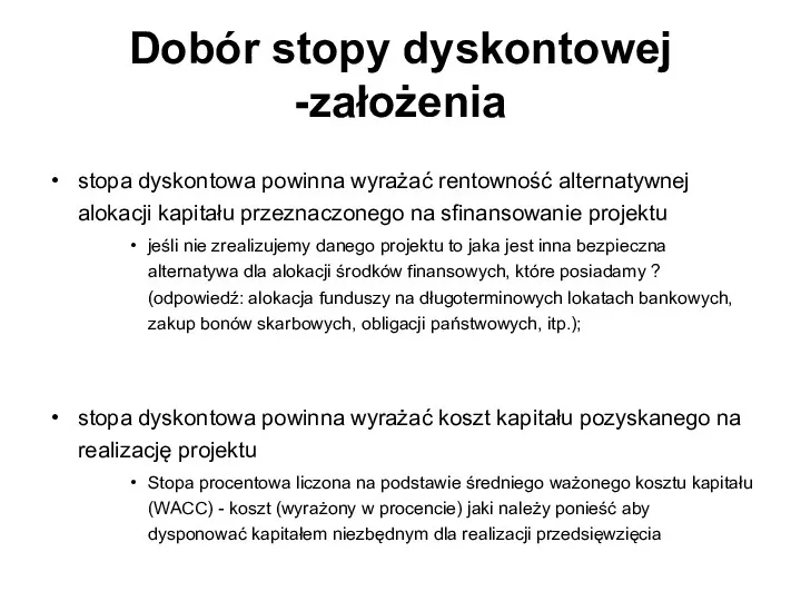 Dobór stopy dyskontowej -założenia stopa dyskontowa powinna wyrażać rentowność alternatywnej