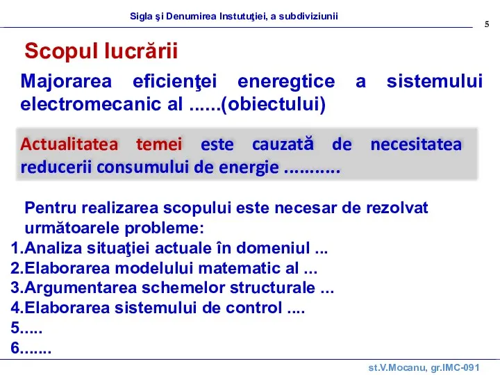 st.V.Mocanu, gr.IMC-091 Sigla şi Denumirea lnstutuţiei, a subdiviziunii Scopul lucrării