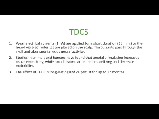 TDCS Wear electrical currents (1mA) are applied for a short