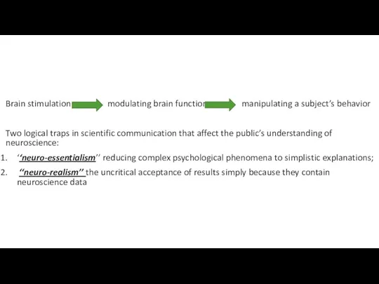 Brain stimulation modulating brain function manipulating a subject’s behavior Two