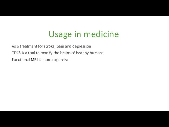 Usage in medicine As a treatment for stroke, pain and